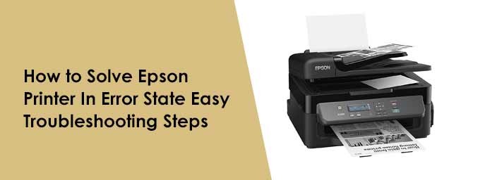 How To Solve Epson Printer In Error State Easy Troubleshooting Steps   How To Solve Epson Printer In Error State Easy 11zon 